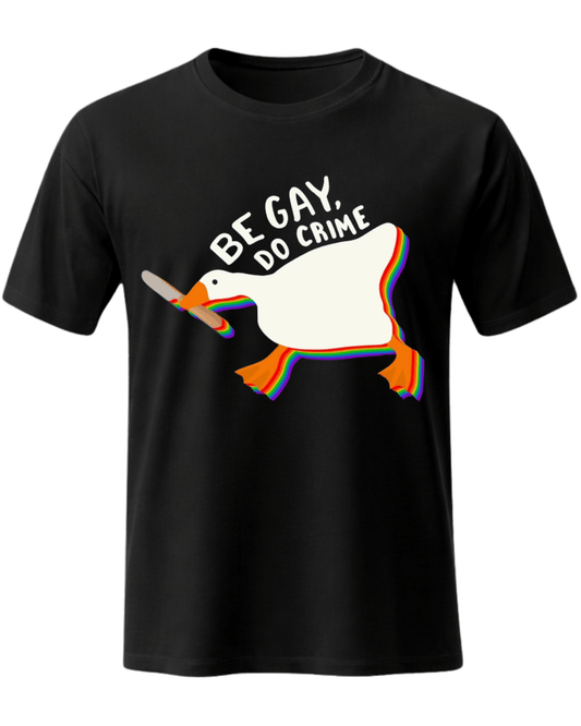 BE GAY DO CRIME  Tee