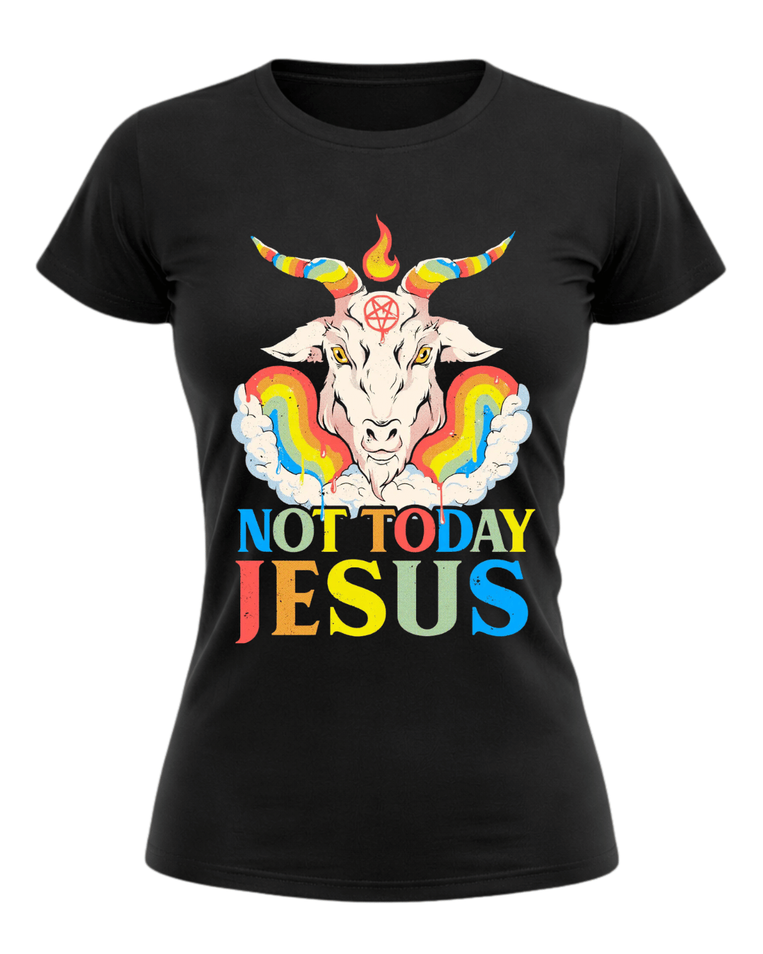 NOT TODAY JESUS Tee